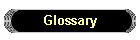 Glossary